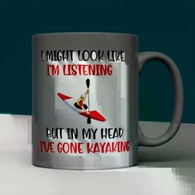 1pc I Might Look Like I'm Listening But In My Head I've Gone Kayaking, Kayaking Mug, Kayaking Gift, Kayak Birthday,